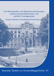 Cover von Von Rechtsquellen und Studentenverbindungen, Lateinamerikanistikpionieren und politisch Unangepassten