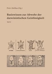 Cover von Basiswissen zur Abwehr der darwinistischen Geistlosigkeit Teil 2