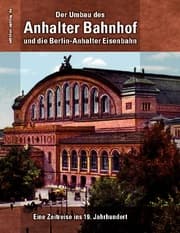Cover von Der Umbau des Anhalter Bahnhof und die Berlin-Anhalter Eisenbahn