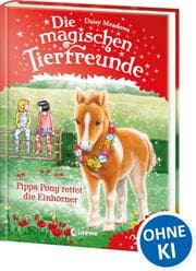 Cover von Die magischen Tierfreunde - Pippa Pony rettet die Einhörner