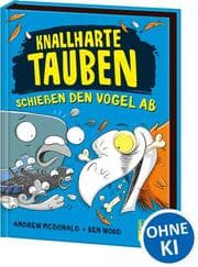Cover von Knallharte Tauben schießen den Vogel ab