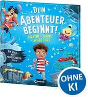 Cover von Dein Abenteuer beginnt! Piraten + Aliens + Wilde Tiere