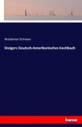 Cover von Steigers Deutsch-Amerikanisches Kochbuch