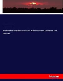 Cover von Briefwechsel zwischen Jacob und Wilhelm Grimm, Dahlmann und Gervinus
