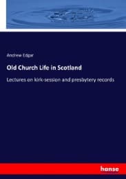 Cover von Old Church Life in Scotland