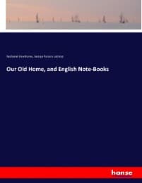 Cover von Our Old Home, and English Note-Books