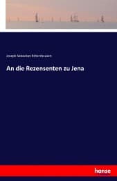Cover von An die Rezensenten zu Jena