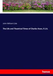 Cover von The Life and Theatrical Times of Charles Kean, F.S.A.