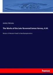 Cover von The Works of the Late Reverend James Hervey, A.M.