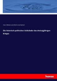 Cover von Die historisch-politischen Volkslieder des dreiszigjährigen Krieges