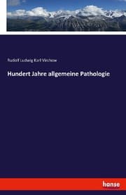 Cover von Hundert Jahre allgemeine Pathologie