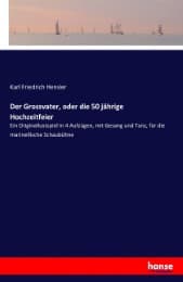 Cover von Der Grossvater, oder die 50 jährige Hochzeitfeier