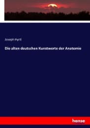 Cover von Die alten deutschen Kunstworte der Anatomie