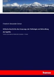 Cover von Kritische Geschichte des Ursprungs, der Pathologie und Behandlung der Syphilis