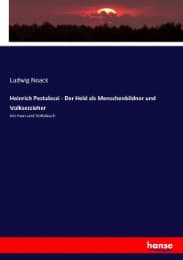 Cover von Heinrich Pestalozzi - Der Held als Menschenbildner und Volkserzieher