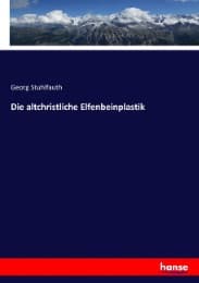 Cover von Die altchristliche Elfenbeinplastik
