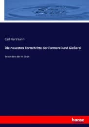 Cover von Die neuesten Fortschritte der Formerei und Gießerei