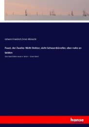 Cover von Faust, der Zweite: Nicht Doktor, nicht Schwarzkünstler, aber nahe an beiden