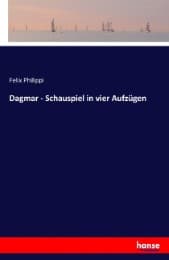 Cover von Dagmar - Schauspiel in vier Aufzügen