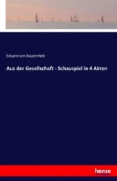 Cover von Aus der Gesellschaft - Schauspiel in 4 Akten