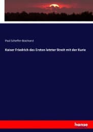Cover von Kaiser Friedrich des Ersten letzter Streit mit der Kurie