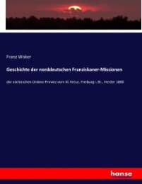 Cover von Geschichte der norddeutschen Franziskaner-Missionen