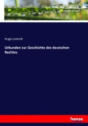 Cover von Urkunden zur Geschichte des deutschen Rechtes