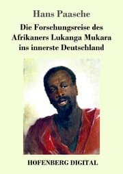 Cover von Die Forschungsreise des Afrikaners Lukanga Mukara ins innerste Deutschland