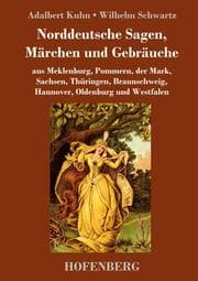 Cover von Norddeutsche Sagen, Märchen und Gebräuche