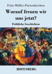 Cover von Worauf freuen wir uns jetzt?