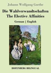 Cover von Die Wahlverwandtschaften/The Elective Affinities
