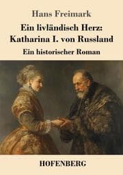 Cover von Ein livländisch Herz: Katharina I. von Russland