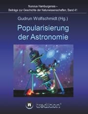 Cover von Popularisierung der Astronomie. Proceedings der Tagung des Arbeitskreises Astronomiegeschichte in der Astronomischen Gesellschaft in Bochum 2016.