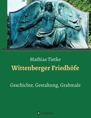 Cover von Wittenberger Friedhöfe