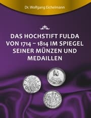 Cover von Das Hochstift Fulda von 1714 bis 1814 im Spiegel seiner Münzen und Medaillen