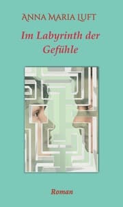 Cover von Im Labyrinth der Gefühle