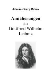 Cover von Annäherungen an Gottfried Wilhelm Leibniz