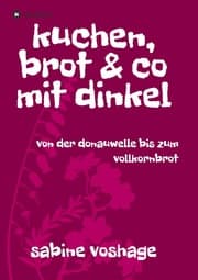 Cover von kuchen, brot und co mit dinkel