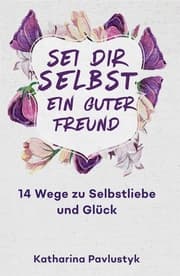 Cover von Sei dir selbst ein guter Freund