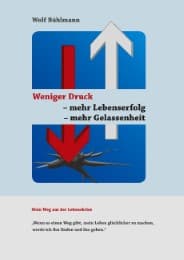 Cover von Weniger Druck - mehr Lebenserfolg - mehr Gelassenheit