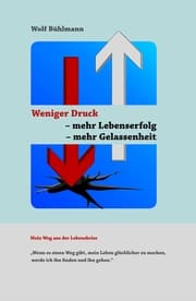Cover von Weniger Druck - mehr Lebenserfolg - mehr Gelassenheit
