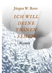 Cover von ICH WILL DEINE TRÄNEN SEHEN