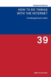 Cover von How to Do Things with the Internet. Handlungstheorie online