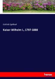 Cover von Kaiser Wilhelm I., 1797-1888