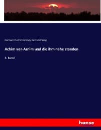 Cover von Achim von Arnim und die ihm nahe standen