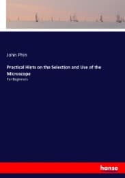 Cover von Practical Hints on the Selection and Use of the Microscope