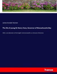 Cover von The life of young Sir Henry Vane, Governor of Massachusetts Bay