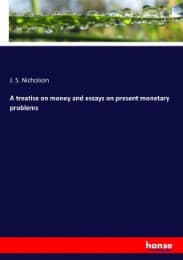 Cover von A treatise on money and essays on present monetary problems