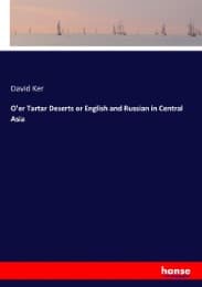 Cover von O'er Tartar Deserts or English and Russian in Central Asia