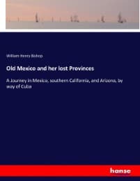 Cover von Old Mexico and her lost Provinces